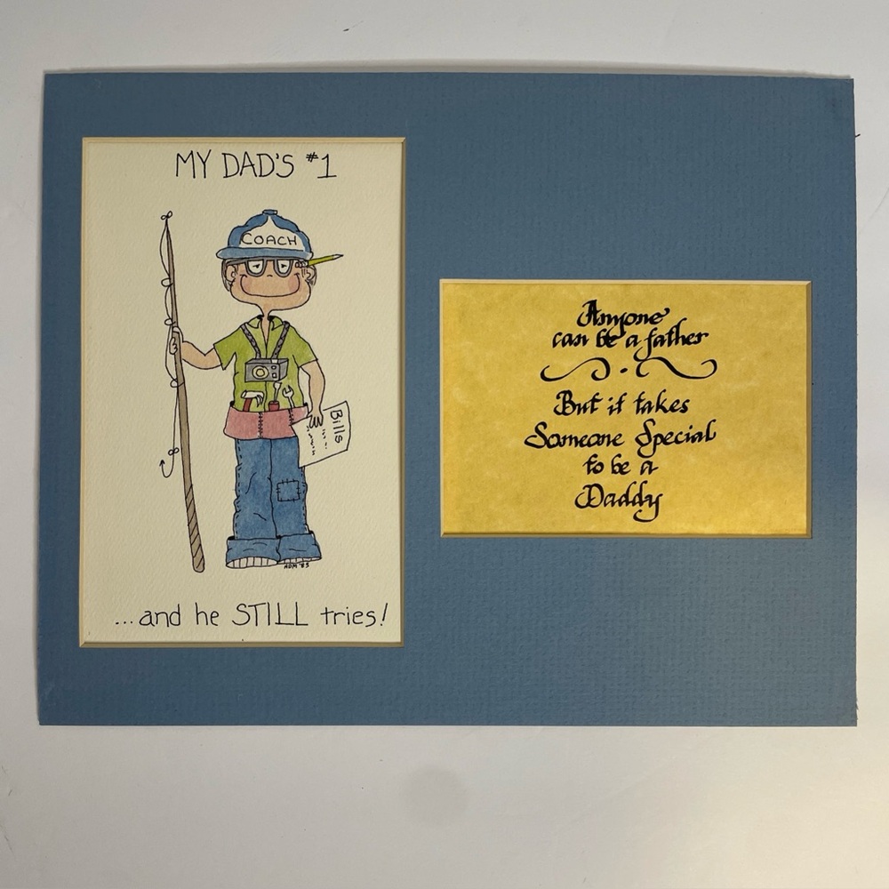Dad's #1 and he STILL tries! - “Anyone can Be A Father But… Matted Print